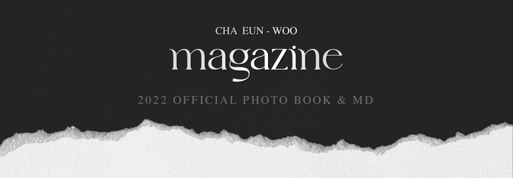 ASTRO - CHA EUN-WOO 2022 OFFICIAL PHOTO BOOK MAGAZINE OFFICIAL MD